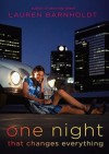 One Night That Changes Everything - Lauren Barnholdt