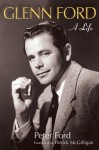 Glenn Ford: A Life (Wisconsin Film Studies) - Peter Ford, Patrick McGilligan