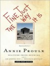 Fine Just the Way It Is - Annie Proulx, Annie Prouix