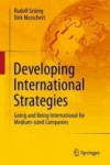 Developing International Strategies: Going and Being International for Medium-Sized Companies - Dirk Morschett