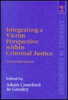 Integrating a Victim Perspective Within Criminal Justice: International Debates - Adam Crawford, Jo Goodey