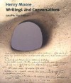 Henry Moore: Writings and Conversations - Henry Moore, Alan G. Wilkinson