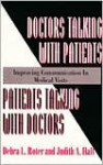 Doctors Talking with Patients/Patients Talking with Doctors: Improving Communication in Medical Visits - Debra L. Roter, Judith A. Hall