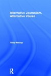 Alternative Journalism, Alternative Voices - Tony Harcup