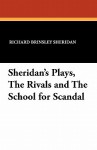 Sheridan's Plays, the Rivals and the School for Scandal - Richard Brinsley Sheridan, Will David Howe