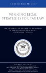 Winning Legal Strategies for Tax Law: Leading Lawyers on the Financial Implications of Taxation, Dealing with the I.R.S., and Strategic Planning - Aspatore Books