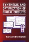 Synthesis and Optimization of Digital Circuits - Giovanni Demicheli, Giovanni Demicheli