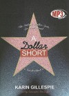 A Dollar Short: The Bottom Dollar Girls Go Hollywood - Karin Gillespie, Carrington MacDuffie