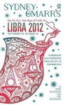 Sydney Omarr's Day-by-Day Astrological Guide for the Year 2012: Libra - Trish MacGregor, Rob MacGregor, Sydney Omarr