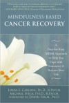 Mindfulness-Based Cancer Recovery - Linda E. Carlson, Michael Speca