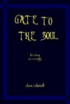 Gate to the Soul: The Diary of a Struggle - Stan Schmidt