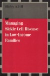 Managing Sickle Cell Disease in Low-Income Families - Shirley A. Hill