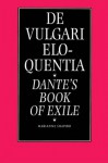 De Vulgari Eloquentia: Dante's Book of Exile - Marianne Shapiro