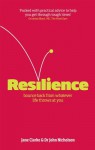 Resilience: Bounce back from whatever life throws at you - Jane Clarke, John Nicholson