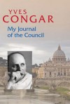 My Journal of the Council - Yves Congar, Mary Cecily Boulding, Mary John Ronayne