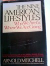 The Nine American Lifestyles: Who We Are and Where We're Going - Alan Mitchell