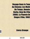 Voyage Dans Le Temps Au Cin Ma: Les Ma Tres Du Temps, Donnie Darko, D J Vu, Les Trois Lumi Res, La Plan Te Des Singes, Red vs. Blue - Source Wikipedia