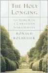 The Holy Longing 1st (first) edition Text Only - Ronald Rolheiser