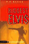 Biggest Elvis - P.F. Kluge