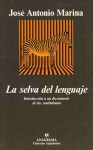 La Selva del Lenguaje - José Antonio Marina