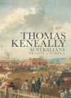 Australians: Origins to Eureka: 1 - Thomas Keneally