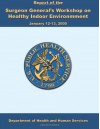 Report of the Surgeon General's Workshop on Healthy Indoor Environment - Department of Health and Human Services