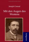 Mit Den Augen Des Westens - Joseph Conrad