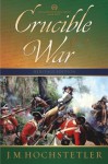 Crucible of War (The American Patriot Series) - J.M. Hochstetler