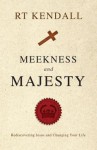 Meekness and Majesty - R.T. Kendall