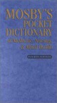 Mosby's Pocket Dictionary of Medicine, Nursing, & Allied Health - Mosby