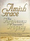 Amish Grace: How Forgiveness Transcended Tragedy (MP3 Book) - Donald B. Kraybill, Steven M. Nolt, David L. Weaver-Zercher, Paul Michael Garcia