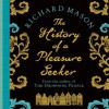 History of a Pleasure Seeker - Richard Mason, Dan Stevens