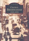 Central Birmingham 1920-1970 - Keith Turner