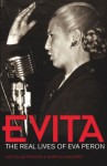 Evita: The Real Lives Of Eva Perón - Nicholas Fraser