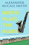 Bertie Plays the Blues: A 44 Scotland Street Novel - Alexander McCall Smith