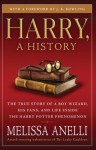 Harry, a History: The True Story of a Boy Wizard, His Fans, and Life Inside the Harry Potter Phenomenon: The True Story of a Boy Wizard, His Fans, and Life Inside the Harry Potter Phenomenon (Audio) - Melissa Anelli, Renée Raudman