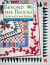 Beyond the Blocks: Quilts with Great Borders - Nancy J. Martin