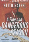 A Fine and Dangerous Season - Keith Raffel