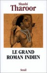 Le Grand Roman Indien - Shashi Tharoor, Christiane Besse