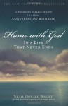 Home with God: In a Life That Never Ends - Neale Donald Walsch