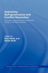 Autonomy, Self Governance and Conflict Resolution: Innovative approaches to Institutional Design in Divided Societies (Routledge Advances in International Relations and Global Politics) - Marc Weller, Stefan Wolff