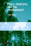 Price, Principle, And The Environment - Mark Sagoff