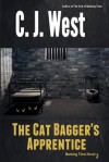 The Cat Bagger's Apprentice - C.J. West