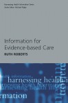 Information for Evidence-Based Care - Ruth Roberts