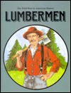 Lumbermen - Gail B. Stewart, Mark Ahlstrom, Tom Casmer