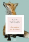 Het Zwijgen van de Vossen - Mario van Brakel