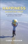 Happiness Around the World: The paradox of happy peasants and miserable millionaires - Carol Graham