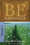 Be Resolute (Daniel): Determining to Go God's Direction (The BE Series Commentary) - Warren W. Wiersbe