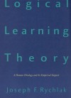 Logical Learning Theory: A Human Teleology and its Empirical Support - Joseph F. Rychlak