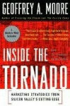 Inside the Tornado: Marketing Strategies from Silicon Valley - Geoffrey A. Moore